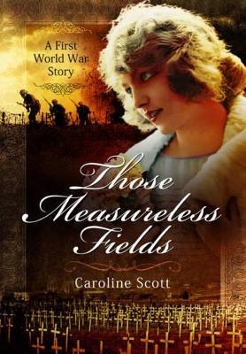 Book cover for Those Measureless Fields: A First World War Story