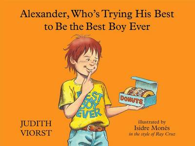 Book cover for Alexander, Who's Trying His Best to Be the Best Boy Ever