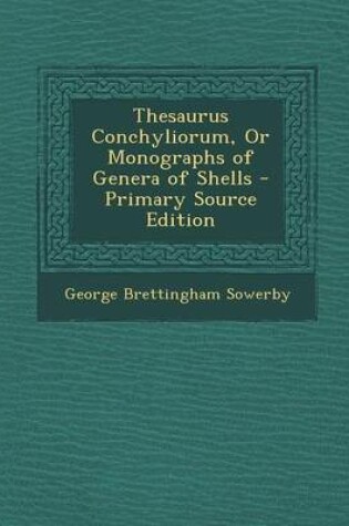 Cover of Thesaurus Conchyliorum, or Monographs of Genera of Shells