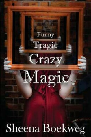 Cover of Funny Tragic Crazy Magic