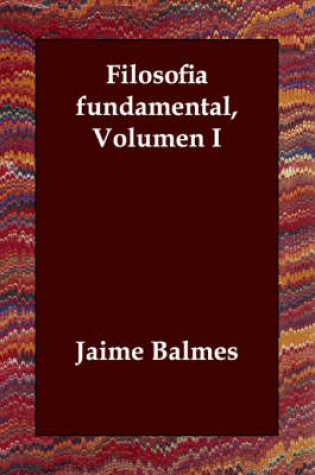 Cover of Filosofia Fundamental, Volumen I