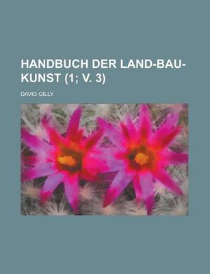 Book cover for Handbuch Der Land-Bau-Kunst (1; V. 3)