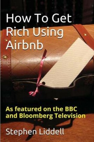 Cover of How To Get Rich Using Airbnb