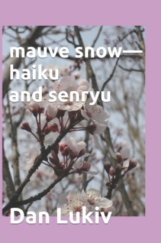 Cover of mauve snow-haiku and senryu