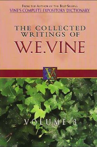 Cover of The Collected Writings of W.E. Vine, Volume 3