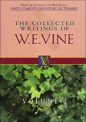 Book cover for The Collected Writings of W.E. Vine, Volume 3