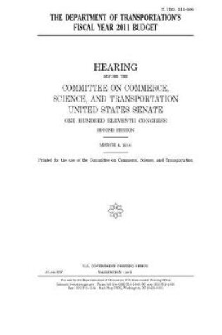 Cover of The Department of Transportation's fiscal year 2011 budget