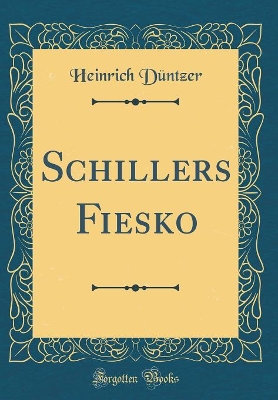Book cover for Schillers Fiesko (Classic Reprint)