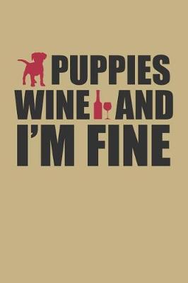 Book cover for Puppies Wine And I'm Fine