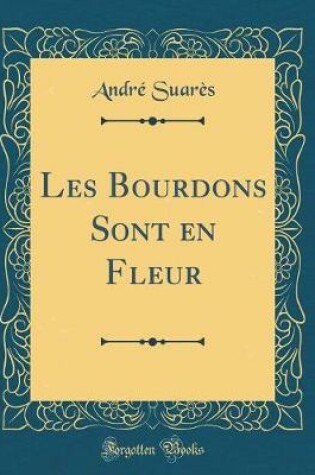 Cover of Les Bourdons Sont en Fleur (Classic Reprint)