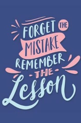 Cover of Forget The Mistake Remember The Lesson