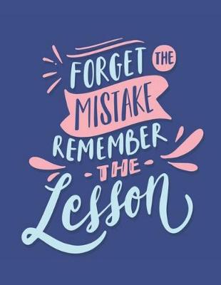 Book cover for Forget The Mistake Remember The Lesson