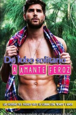 Cover of De lobo solitario a amante feroz