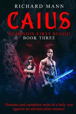 Book cover for CAIUS - Humans and Vampires unite against an alien invasion