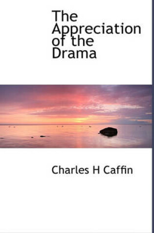 Cover of The Appreciation of the Drama