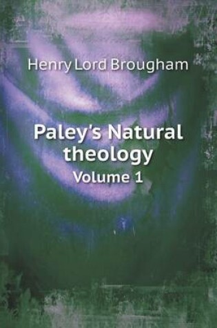 Cover of Paley's Natural theology Volume 1