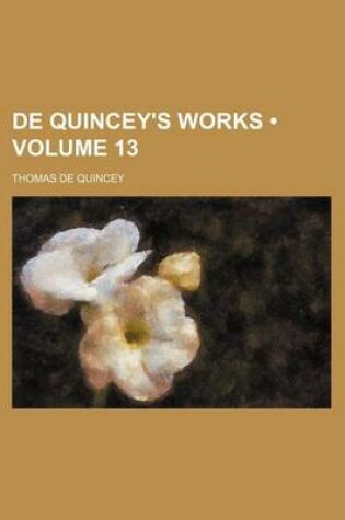 Cover of de Quincey's Works (Volume 13)