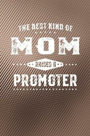 Cover of The Best Kind Of Mom Raises A Promoter