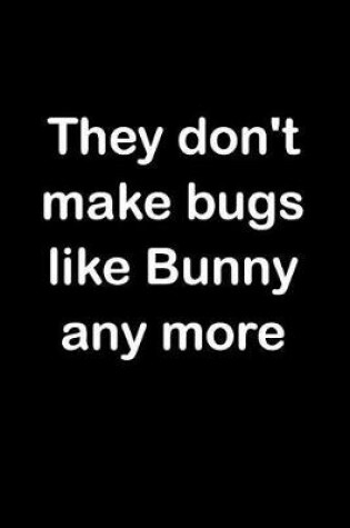 Cover of They Don't Make Bugs Like Bunny Any More