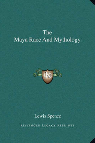 Cover of The Maya Race and Mythology