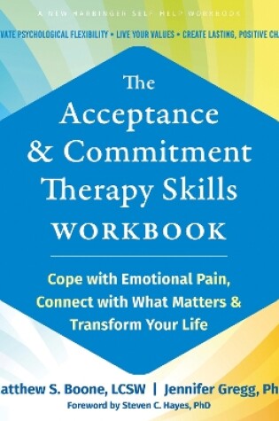 Cover of The Acceptance and Commitment Therapy Skills Workbook