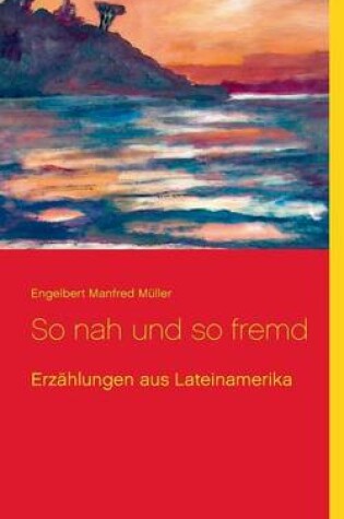 Cover of So nah und so fremd