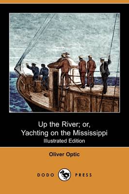 Book cover for Up the River; Or, Yachting on the Mississippi(Dodo Press)