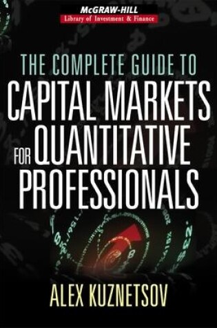 Cover of The Complete Guide to Capital Markets for Quantitative Professionals