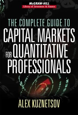 Cover of The Complete Guide to Capital Markets for Quantitative Professionals