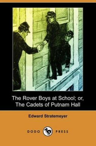 Cover of The Rover Boys at School; Or, the Cadets of Putnam Hall (Dodo Press)