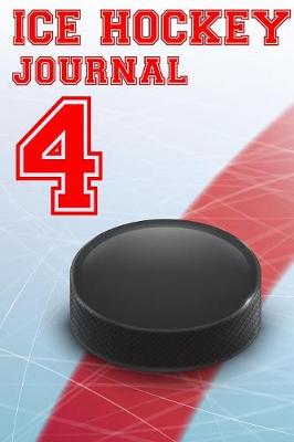 Book cover for Ice Hockey Journal 4