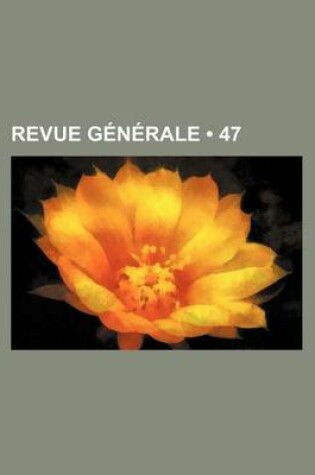 Cover of Revue Generale (47)