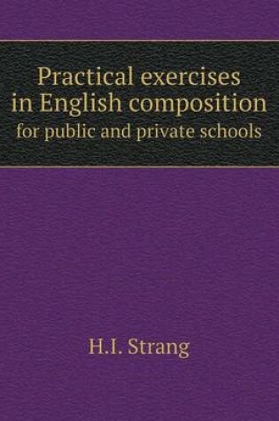 Cover of Practical exercises in English composition for public and private schools