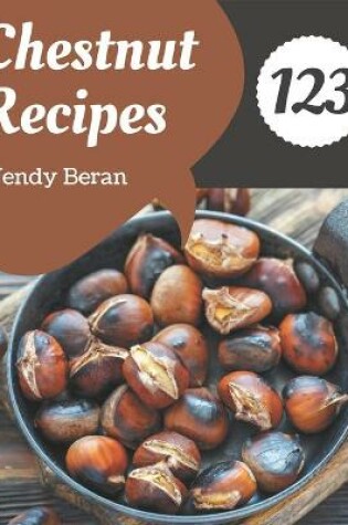 Cover of 123 Chestnut Recipes