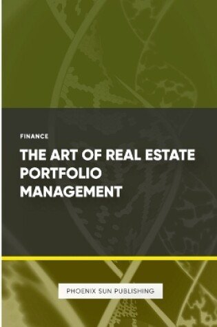 Cover of The Art of Real Estate Portfolio Management