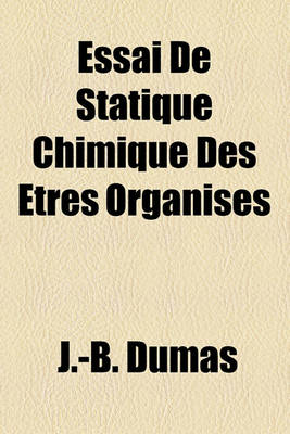 Book cover for Essai de Statique Chimique Des Tres Organiss