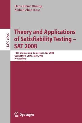 Book cover for Theory and Applications of Satisfiability Testing – SAT 2008