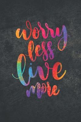 Book cover for Worry Less Live More