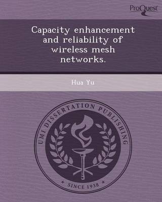 Book cover for Capacity Enhancement and Reliability of Wireless Mesh Networks