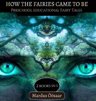 Book cover for How The Fairies Came To Be