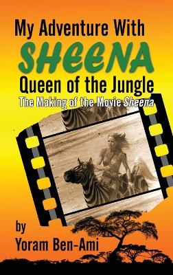 Book cover for My Adventure With Sheena, Queen of the Jungle (hardback)