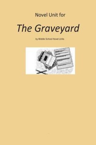 Cover of Novel Unit for The Graveyard