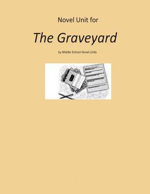 Book cover for Novel Unit for The Graveyard