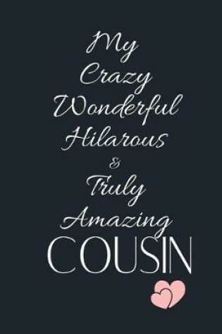 Cover of My Crazy Wonderful Hilarous & Truly Amazing COUSIN