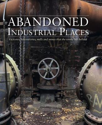 Book cover for Abandoned Industrial Places