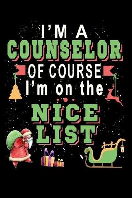 Book cover for I'm A Counselor Of Course I'm On The Nice List