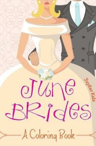 Cover of June Brides (A Coloring Book)