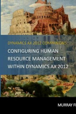 Cover of Configuring Human Resource Management Within Dynamics AX 2012