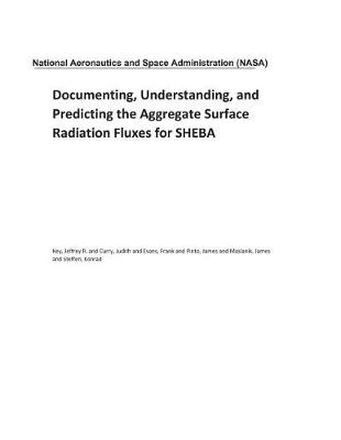 Book cover for Documenting, Understanding, and Predicting the Aggregate Surface Radiation Fluxes for Sheba