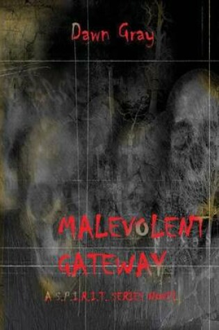 Cover of Malevolent Gateway; A S.P.I.R.I.T. Series Novel